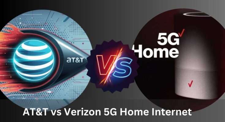 AT&T vs Verizon 5G Home Internet