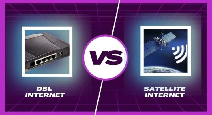 DSL vs Satellite Internet